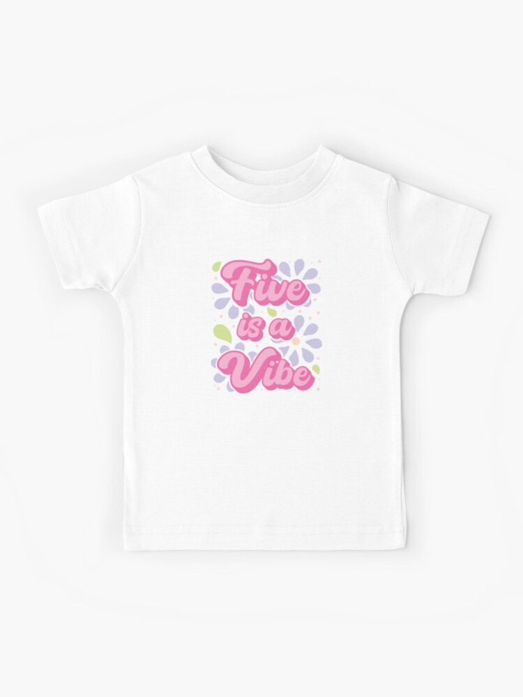 Five Is T-Shirt Kids for by | Sale edwinvisuals Redbubble A Vibe
