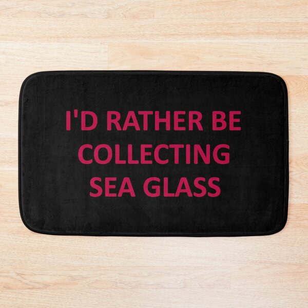 Item preview, Sea Glass Words I'd Rather Be Collecting Sea Glass - Reluctant to be Somewhere 6 of 6 designed and sold by Beachy.