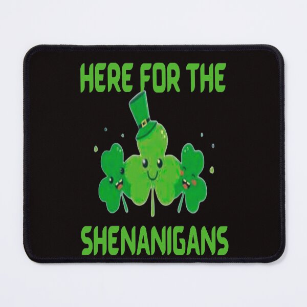 Item preview, Just Here for the Shenanigans, Let The Shenanigans Begin, Lucky Shamrock Irish Culture, Shenanigans Squad designed and sold by Adri Barnard.