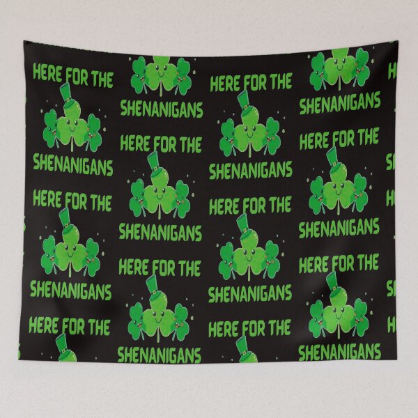 Item preview, Just Here for the Shenanigans, Let The Shenanigans Begin, Lucky Shamrock Irish Culture, Shenanigans Squad   designed and sold by Adri Barnard.