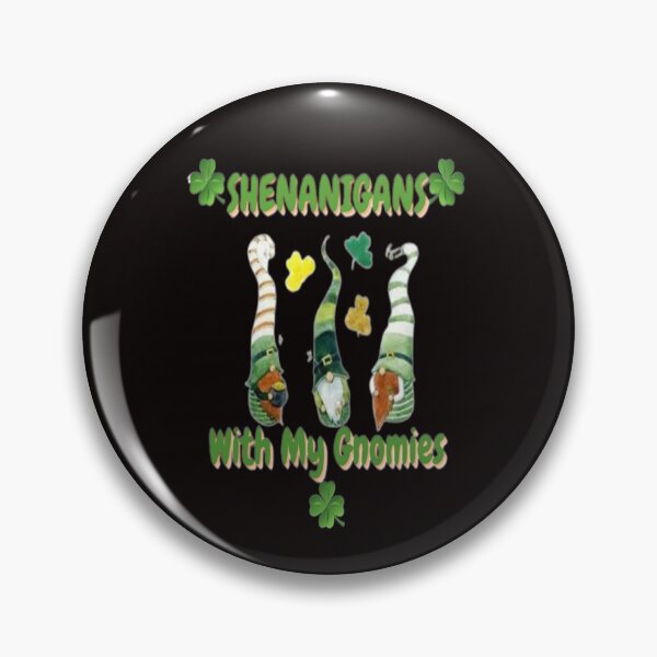 Item preview, Shenanigans with My Gnomies, Let The Shenanigans Begin, Lucky Shamrock Irish Culture, Shenanigans Squad   designed and sold by Adri Barnard.
