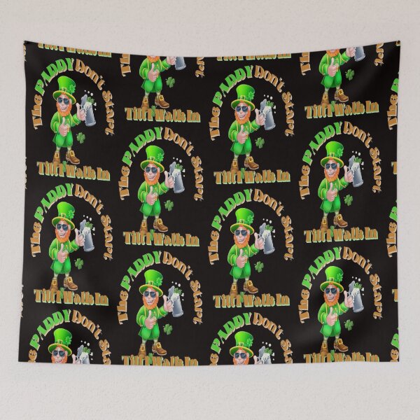 Item preview, The Paddy do not Start Tll I walk in, Let The Shenanigans Begin, Lucky Shamrock Irish Culture, Shenanigans Squad designed and sold by Adri Barnard.