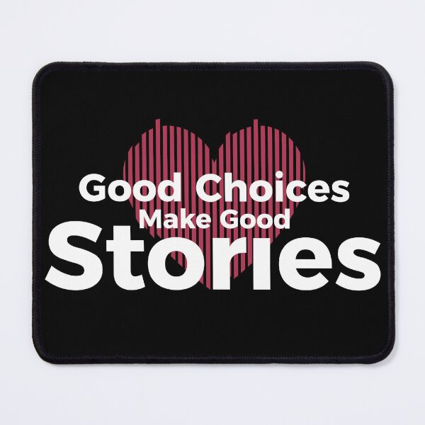 Item preview, Good Choices Make Good Stories designed and sold by badCasperTees.