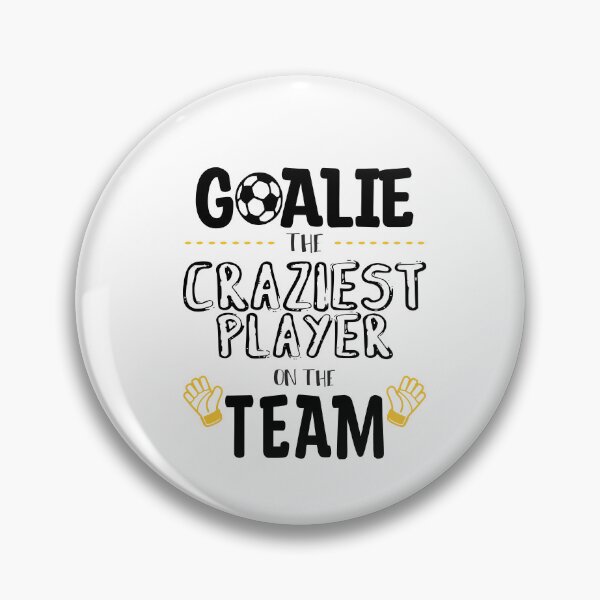 Item preview, Goalie The Craziest Player On The Team designed and sold by edwinvisuals.
