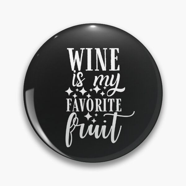 Item preview, Wine is my favorite fruit Quote, Wine Lover Gift, Wine Drinker, Typography Quote, Alcohol Quotes designed and sold by thedazzlingmonk.