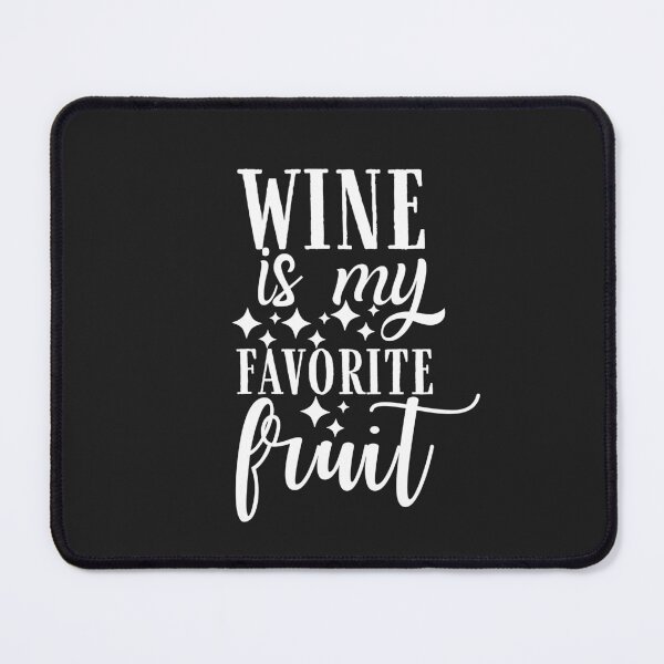 Item preview, Wine is my favorite fruit Quote, Wine Lover Gift, Wine Drinker, Typography Quote, Alcohol Quotes designed and sold by thedazzlingmonk.