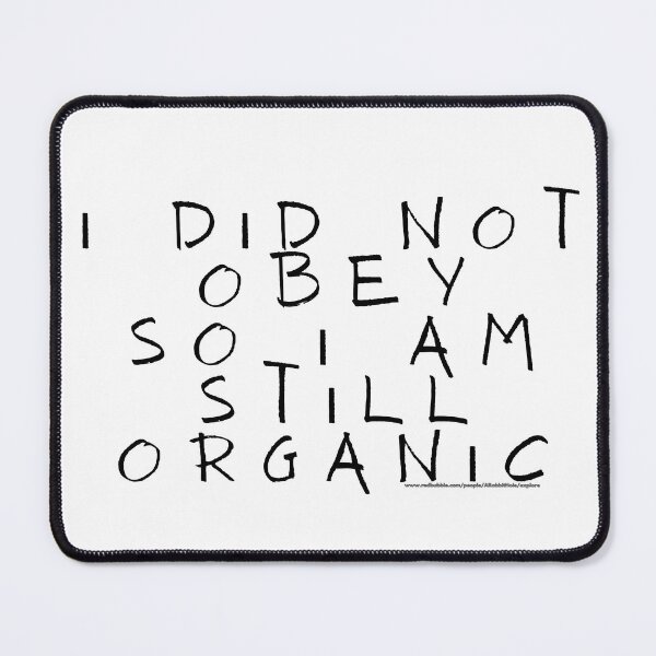 Item preview, i organic cos i didnt obey designed and sold by ARabbitHole.