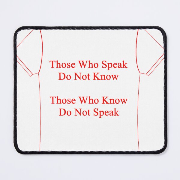 Item preview, Wisdom Those Who Speak Do Not Know designed and sold by Crom1957.
