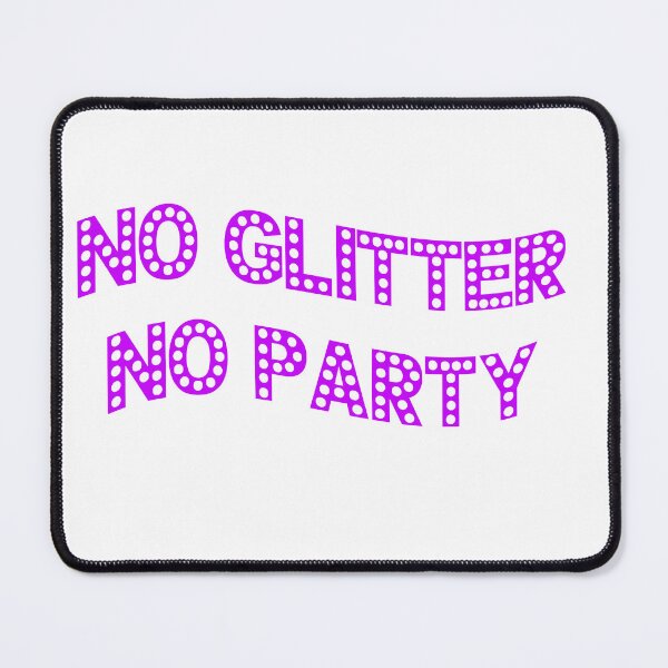 Item preview, no glitter no party designed and sold by STELATO.