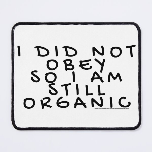 Item preview, i organic cos i didnt obey 2 designed and sold by ARabbitHole.