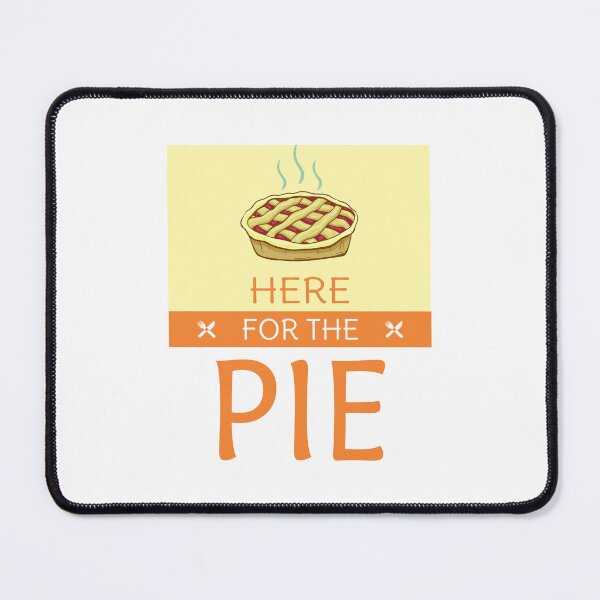 Item preview, Here For The Pie designed and sold by edwinvisuals.