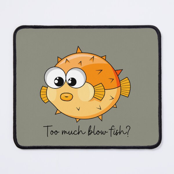 Item preview, Too Much Blow Fish? For a fish keeper, for a fish breeder, for a pet store. designed and sold by Wentoo.