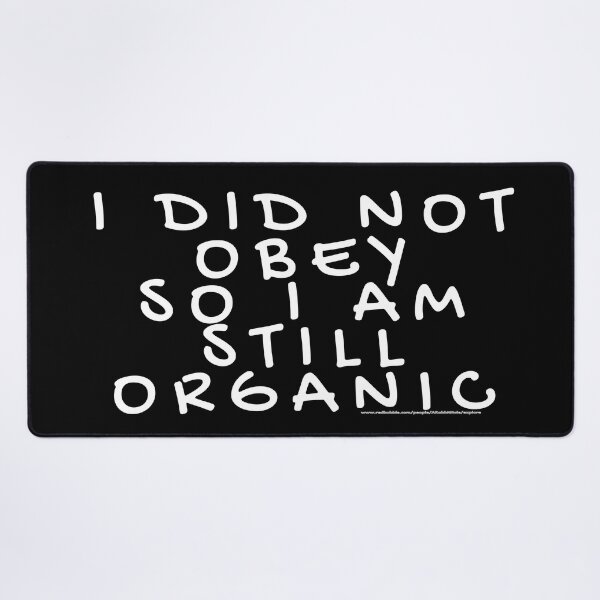 Item preview, i organic cos i didnt obey 4 designed and sold by ARabbitHole.