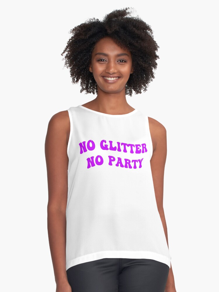 no glitter no party Essential T Shirt for Sale by STELATO Redbubble