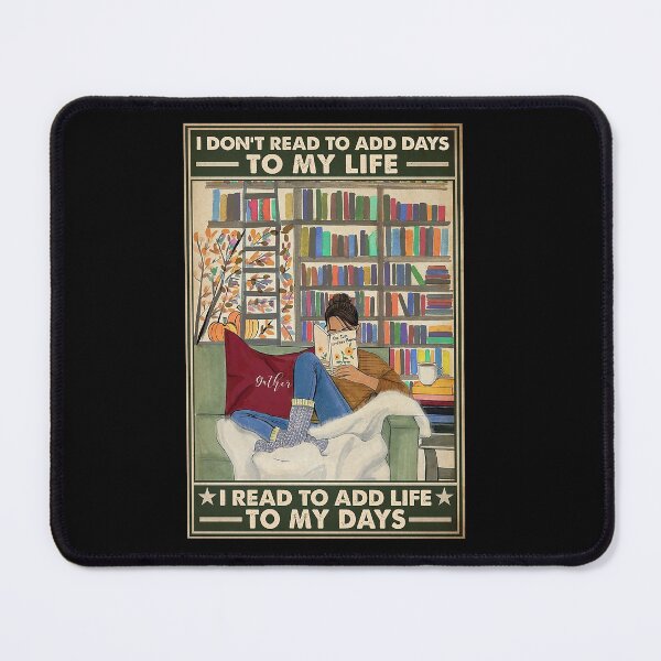 Item preview, I DON'T READ TO ADD DAYS TO MY LIFE - I READ TO ADD LIFE TO MY DAYS   designed and sold by SameeraDammeyer.