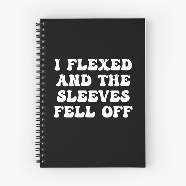 Item preview, i flexed and the sleeves fell off gym motivation sports fitness bodybuilding quote designed and sold by STELATO.