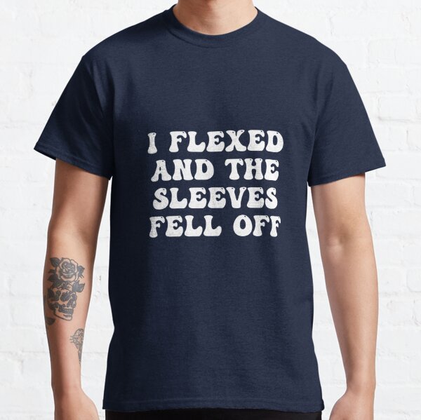 I FLEXED AND THE SLEEVES FELL OFF Funny workout shirt, cute gym shirt,  inspirational shirt, self care gift, fitness shirts for women mens workout  shirt exercise t-shirt gift Essential T-Shirt for Sale