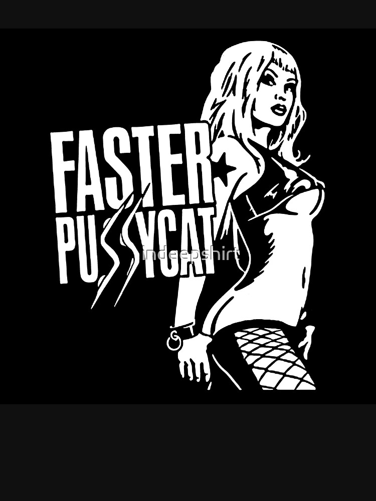 Faster Pussycat T Shirt For Sale By Indeepshirt Redbubble Faster Pussycat T Shirts 