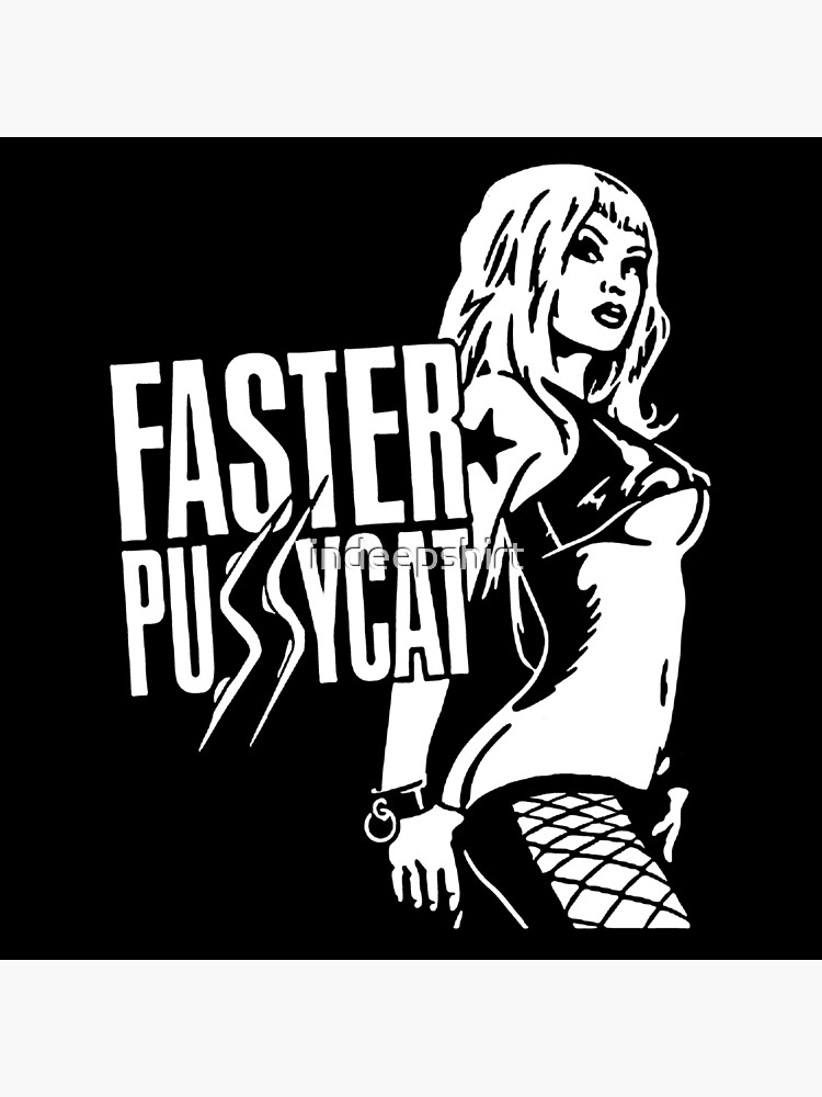 Faster Pussycat Poster For Sale By Indeepshirt Redbubble 