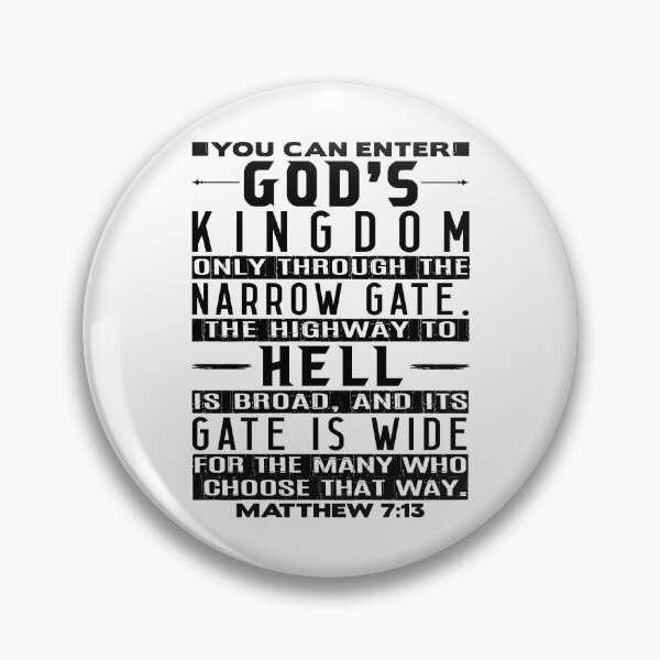 Item preview, You Can Enter God’s Kingdom Only Through The Narrow Gate - Matthew 7:13 designed and sold by plushism.
