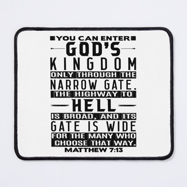 Item preview, You Can Enter God’s Kingdom Only Through The Narrow Gate - Matthew 7:13 designed and sold by plushism.