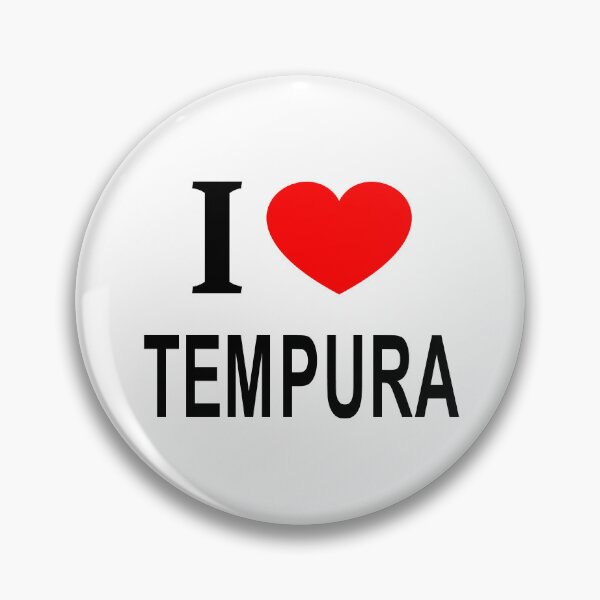 Item preview, I ❤️ TEMPURA I LOVE TEMPURA I HEART TEMPURA designed and sold by usernamenaijan.