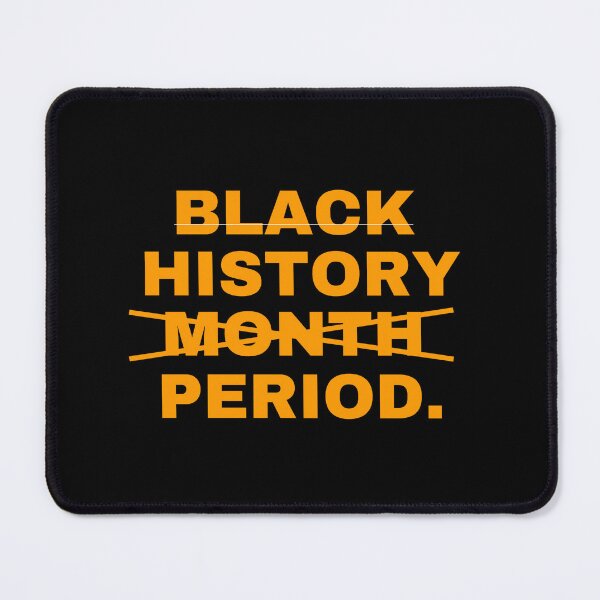 Item preview, Black History Month Period,  Black History Month, Black Lives Matter,  Black History is Strong, Black History Months, ABCs of Black History, BLM, Proud Gift, Black Every Mont, Trendy civil Right designed and sold by AZIRRU ⭐⭐⭐⭐⭐ (954 reviews).