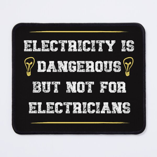 Item preview, Electricity Is Dangerous but not for Electricians. designed and sold by 91Ivona.