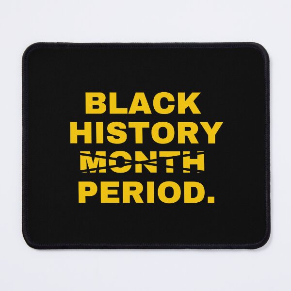 Item preview, Black History Month Period,  Black History Month, Black Lives Matter,  Black History is Strong, Black History Months, ABCs of Black History, BLM, Proud Gift, Black Every Mont, Trendy civil Right designed and sold by AZIRRU ⭐⭐⭐⭐⭐ (954 reviews).