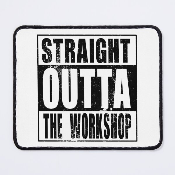 Artikelvorschau, Straight Outta The Workshop (schwarz) entworfen und verkauft von SolidEarthArt.