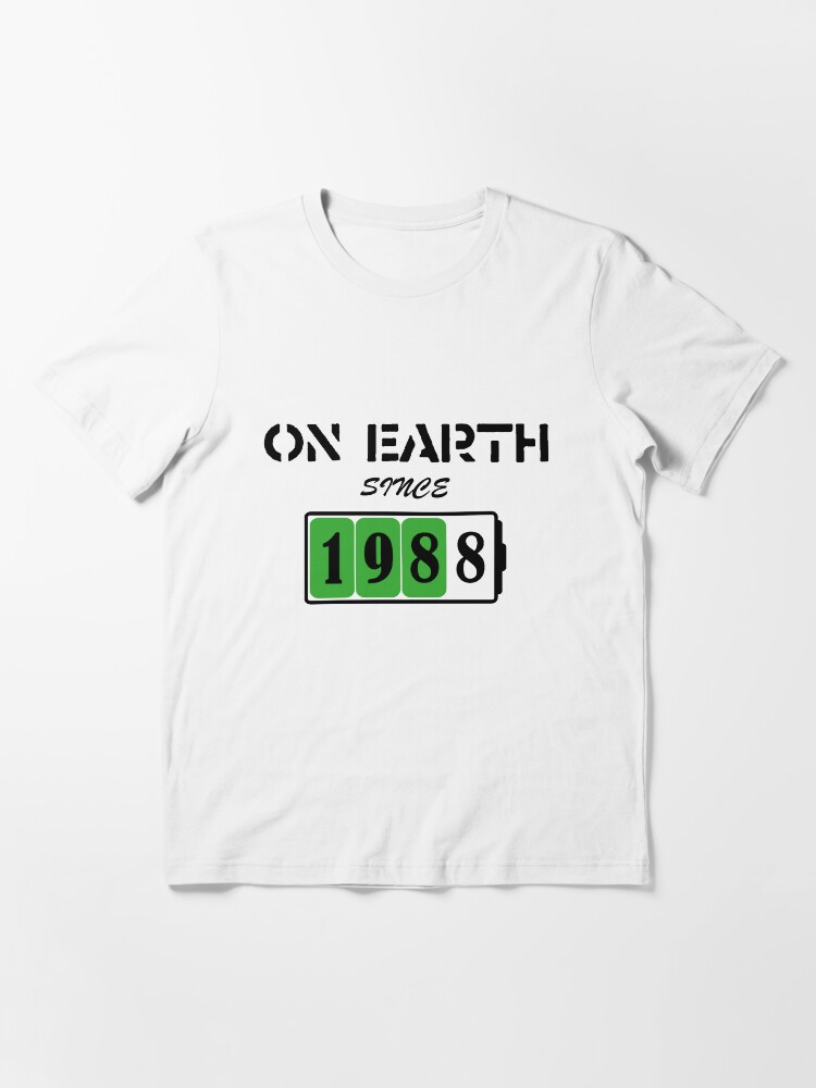 Alternate view of On Earth Since 1988 Essential T-Shirt
