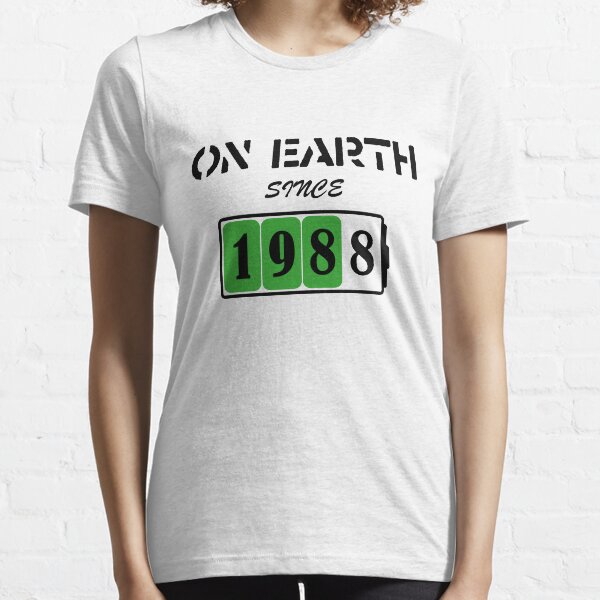 On Earth Since 1988 Essential T-Shirt