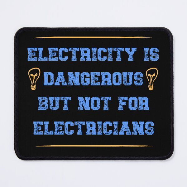 Item preview, Electricity Is Dangerous But Not For Electricians. designed and sold by 91Ivona.