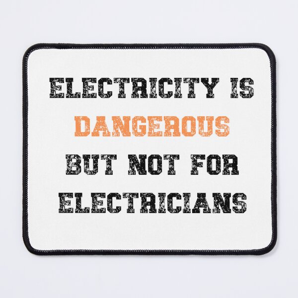 Item preview, Electricity Is Dangerous But Not For Electricians. designed and sold by 91Ivona.