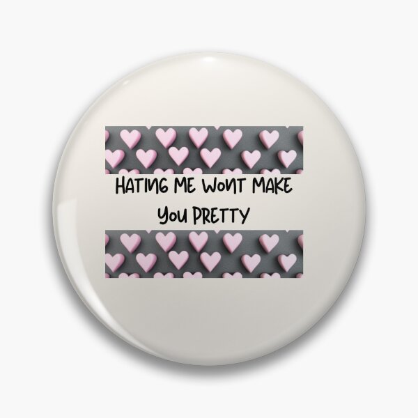 Item preview, Hating me wont make you pretty designed and sold by Hira Noor.