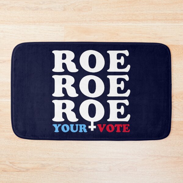 Item preview, Roe Roe Roe Your Vote, Roe v Wade Women's Rights Election Slogan designed and sold by BootsBoots.