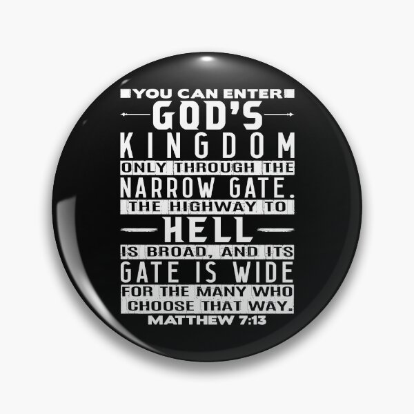Item preview, You Can Enter God’s Kingdom Only Through The Narrow Gate - Matthew 7:13 designed and sold by plushism.