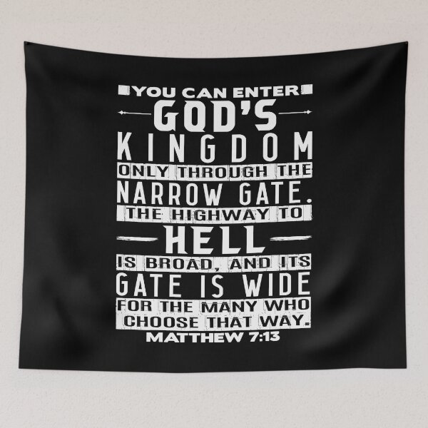 Item preview, You Can Enter God’s Kingdom Only Through The Narrow Gate - Matthew 7:13 designed and sold by plushism.