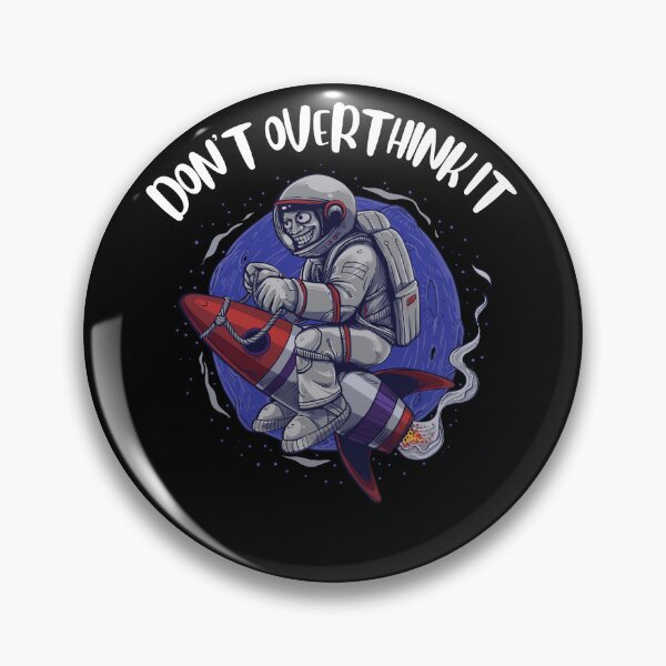 Item preview, Don't overthink it Space rocket man designed and sold by DstartShop.