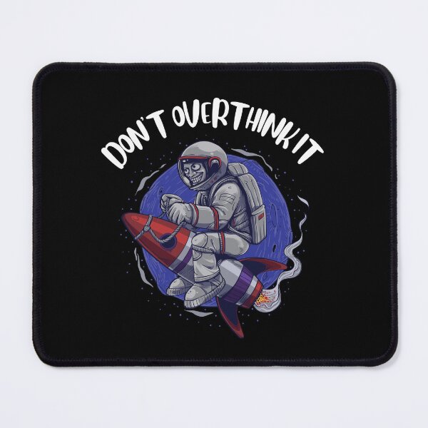 Item preview, Don't overthink it Space rocket man designed and sold by DstartShop.