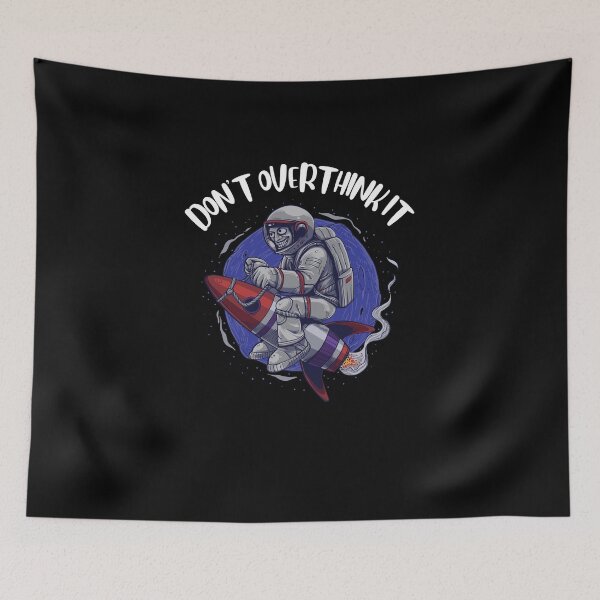 Item preview, Don't overthink it Space rocket man designed and sold by DstartShop.
