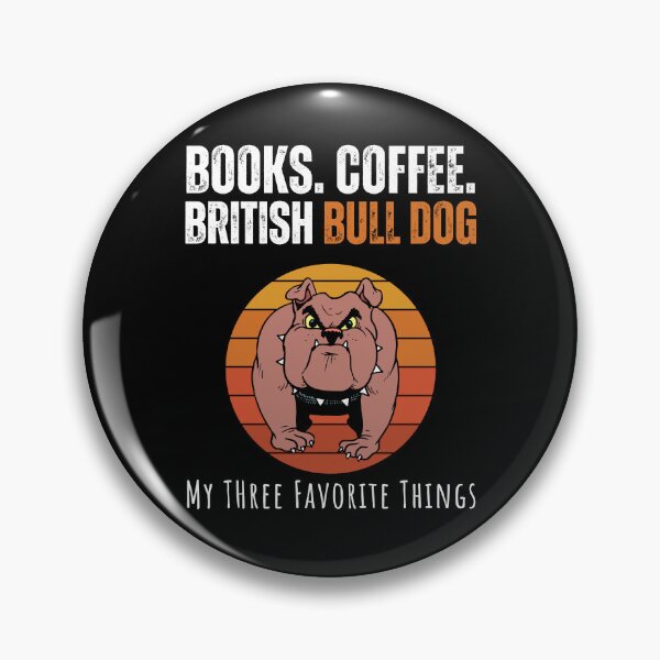 Artikelvorschau, Bücher, Kaffee, Britische Bulldogge - Meine drei Lieblingsdinge entworfen und verkauft von So Witcasm ?.
