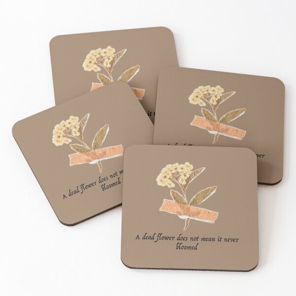 Item preview, A Dead Flower does Not mean it Never Bloomed designed and sold by ThePureAudacity.