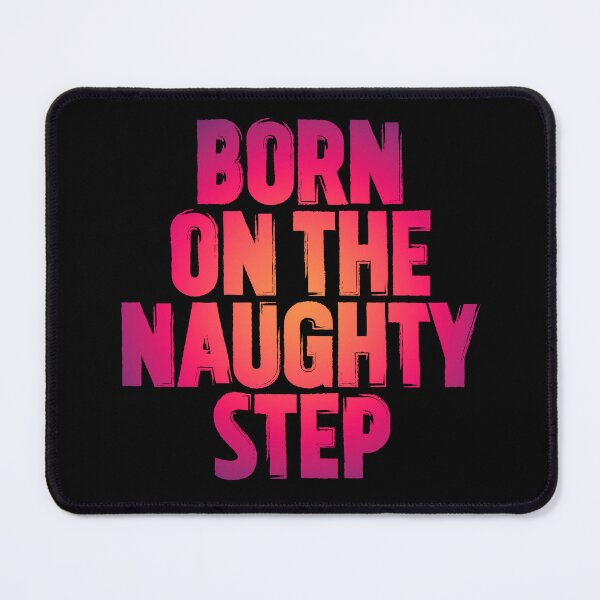 Item preview, Born on the naughty step v.4 designed and sold by x1brett.