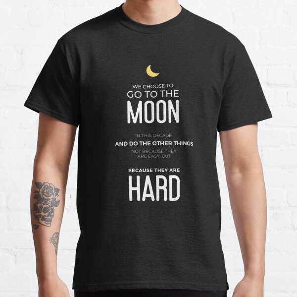 We Choose to Go to The Moon - JFK Classic T-Shirt