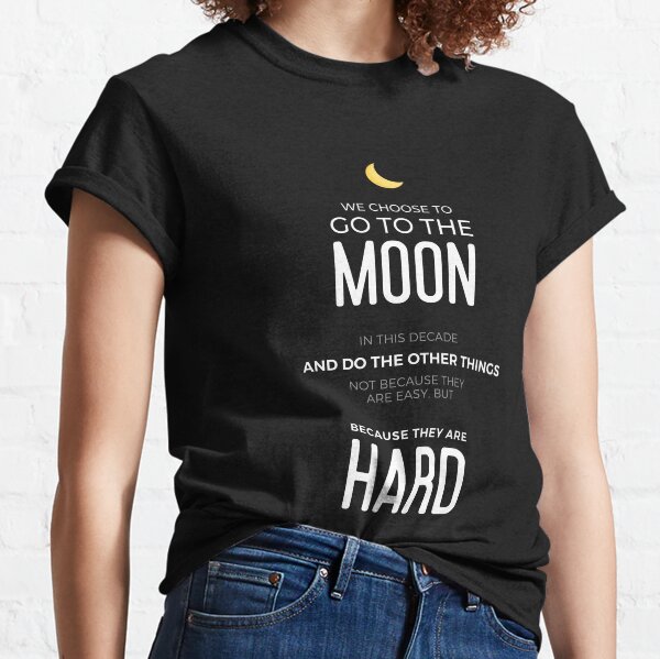 We Choose to Go to The Moon - JFK Classic T-Shirt