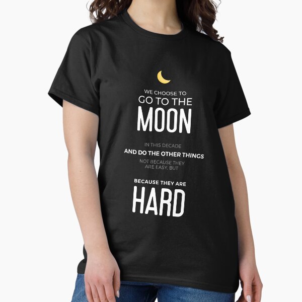 We Choose to Go to The Moon - JFK Classic T-Shirt