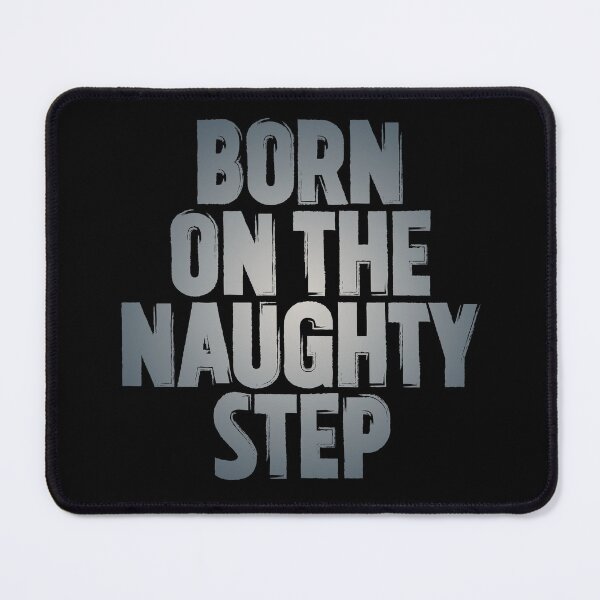 Item preview, Born on the naughty step v.8 designed and sold by x1brett.