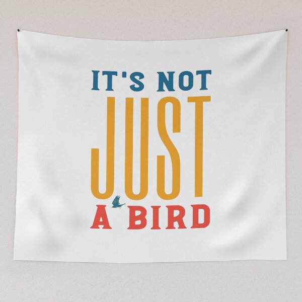 Item preview, Funny Birding Design It's Not Just a Bird designed and sold by whyitsme.