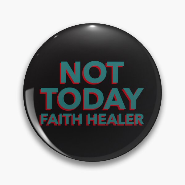 Item preview, Not Today Faith Healer designed and sold by Disabledland.